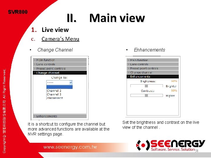 SVR 800 II. Main view 1. Live view c. • Camera’s Menu Change Channel