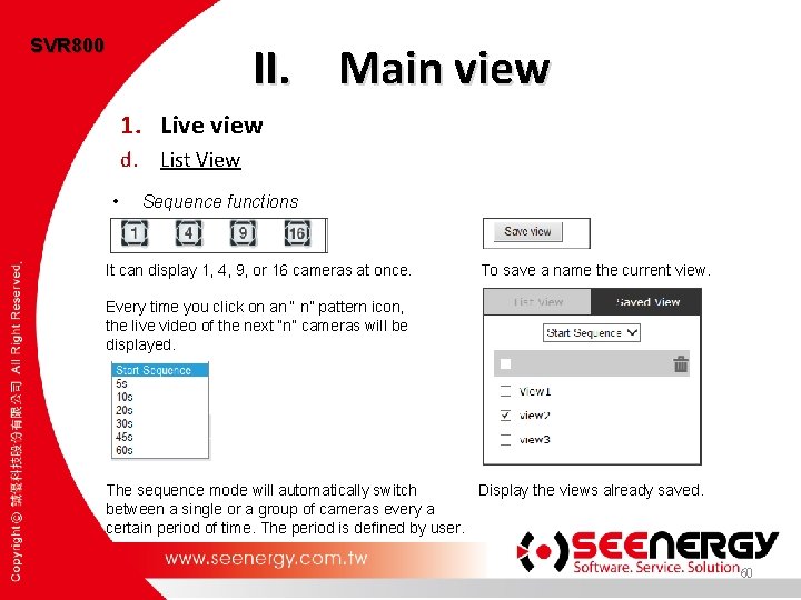 SVR 800 II. Main view 1. Live view d. List View • Sequence functions