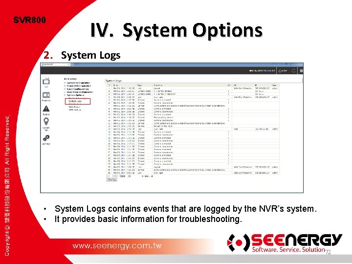 SVR 800 IV. System Options 2. System Logs ü Posts events that are logged