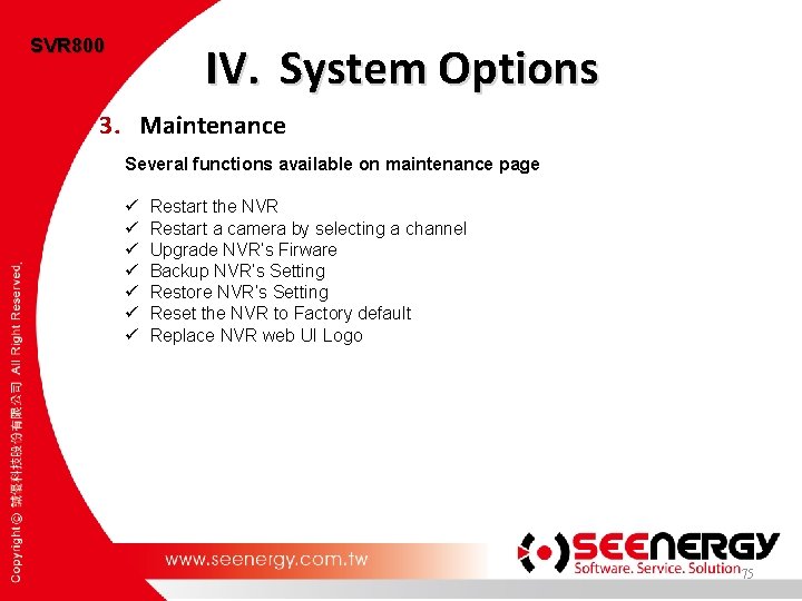 SVR 800 IV. System Options 3. Maintenance Several functions available on maintenance page ü