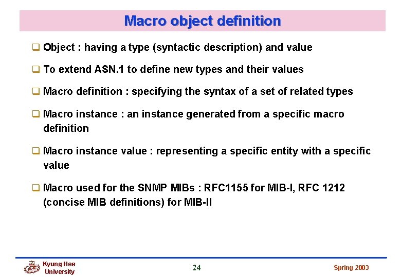 Macro object definition q Object : having a type (syntactic description) and value q Macro object definition q Object : having a type (syntactic description) and value q