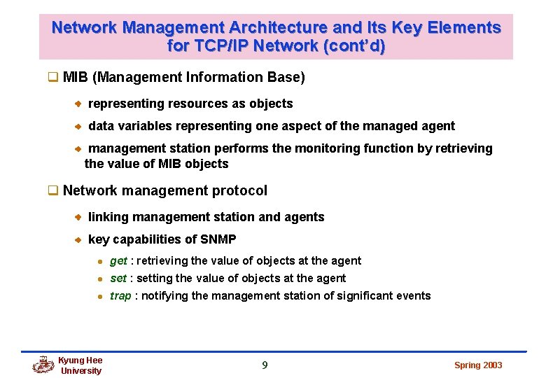 Network Management Architecture and Its Key Elements for TCP/IP Network (cont’d) q MIB (Management Network Management Architecture and Its Key Elements for TCP/IP Network (cont’d) q MIB (Management