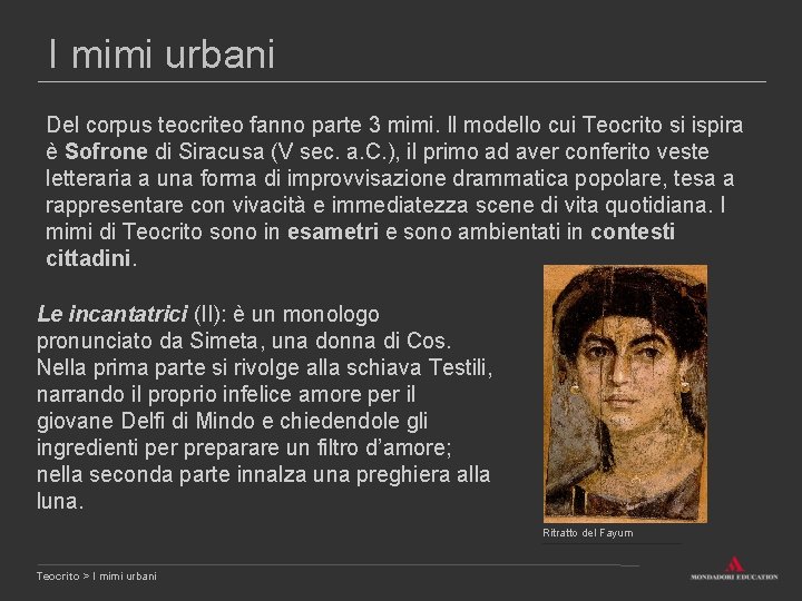 I mimi urbani Del corpus teocriteo fanno parte 3 mimi. Il modello cui Teocrito