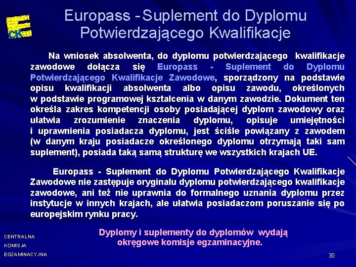 Europass - Suplement do Dyplomu Potwierdzającego Kwalifikacje Na wniosek absolwenta, do dyplomu potwierdzającego kwalifikacje