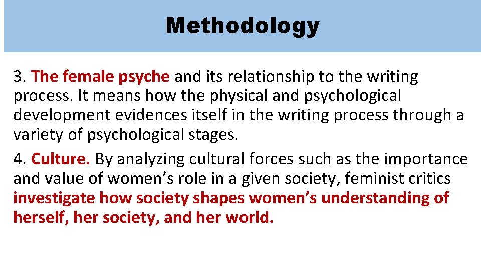 Methodology 3. The female psyche and its relationship to the writing process. It means Methodology 3. The female psyche and its relationship to the writing process. It means