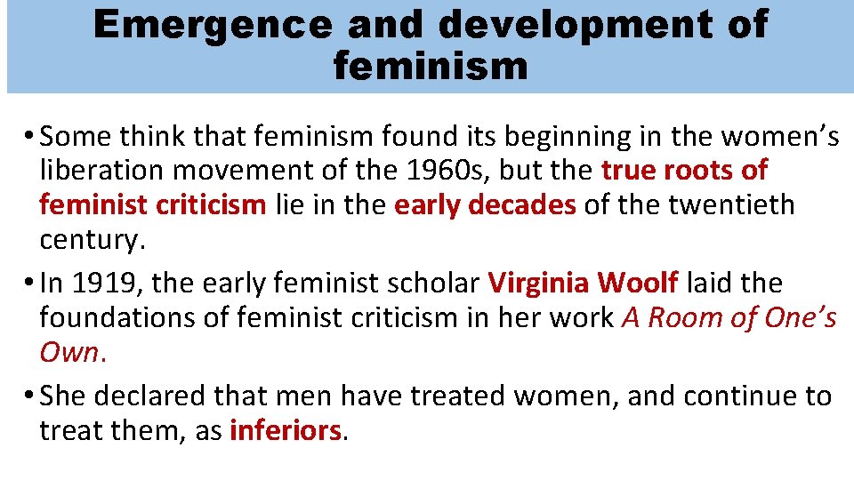 Emergence and development of feminism • Some think that feminism found its beginning in Emergence and development of feminism • Some think that feminism found its beginning in