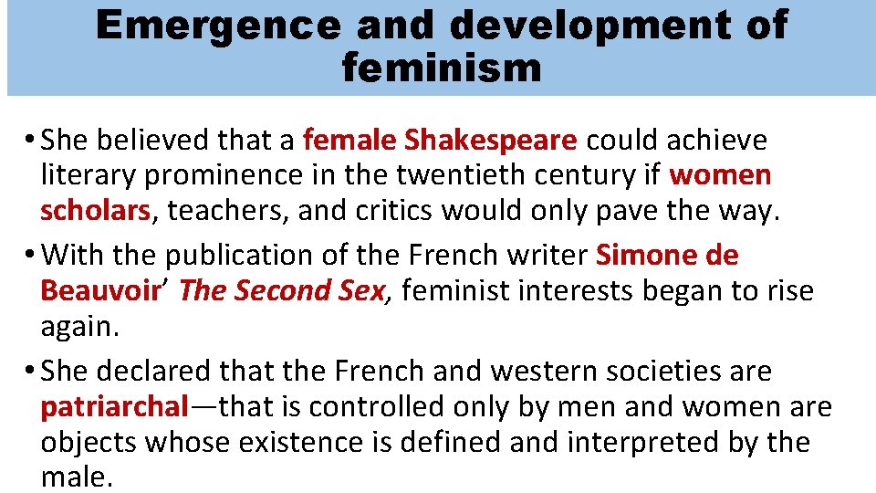 Emergence and development of feminism • She believed that a female Shakespeare could achieve Emergence and development of feminism • She believed that a female Shakespeare could achieve