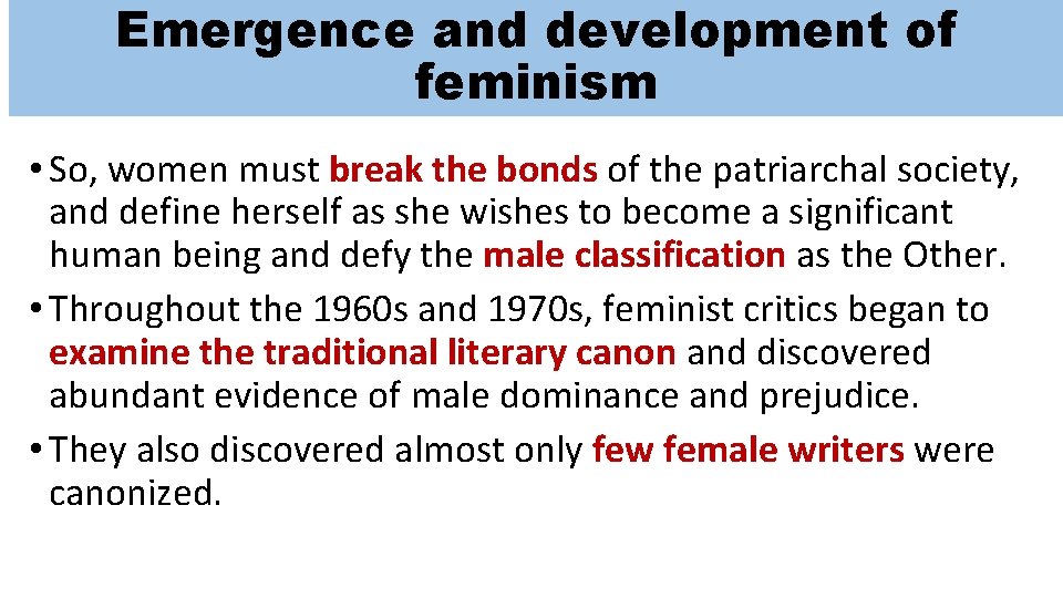 Emergence and development of feminism • So, women must break the bonds of the Emergence and development of feminism • So, women must break the bonds of the