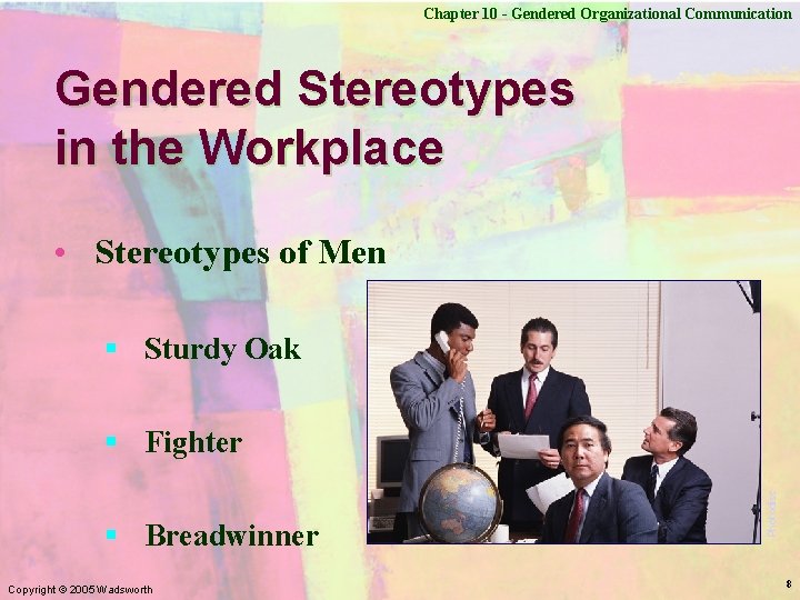 Chapter 10 - Gendered Organizational Communication Gendered Stereotypes in the Workplace • Stereotypes of