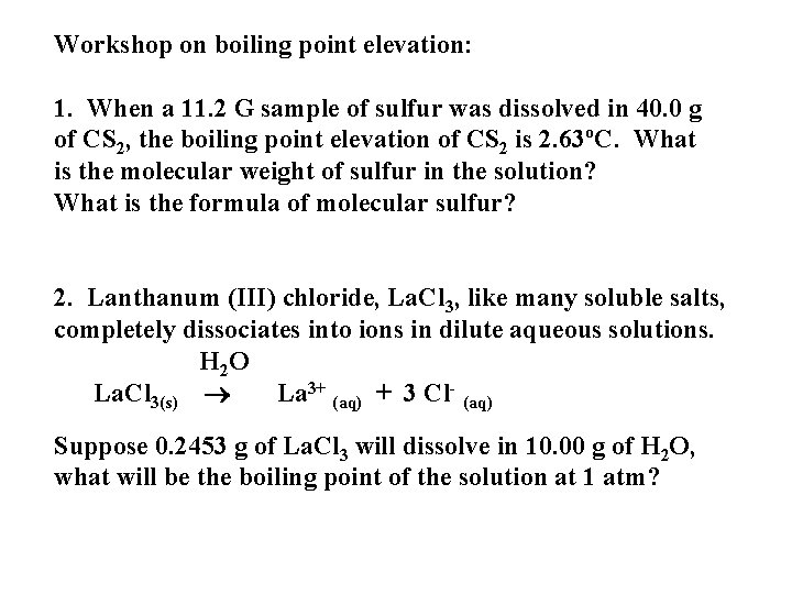 Workshop on boiling point elevation: 1. When a 11. 2 G sample of sulfur