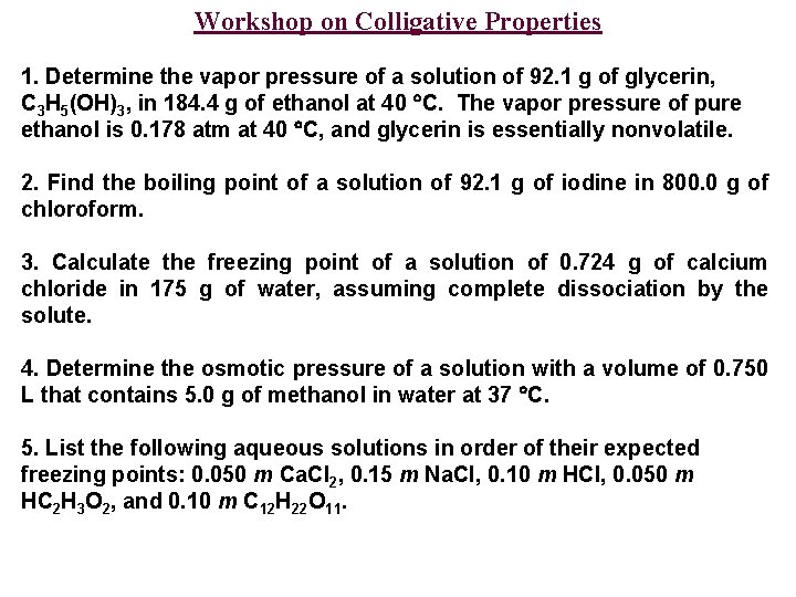 Workshop on Colligative Properties 1. Determine the vapor pressure of a solution of 92.
