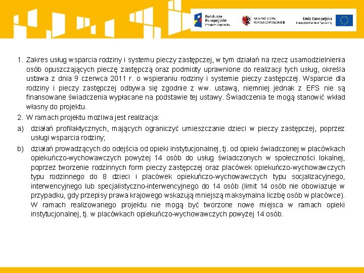 1. Zakres usług wsparcia rodziny i systemu pieczy zastępczej, w tym działań na rzecz