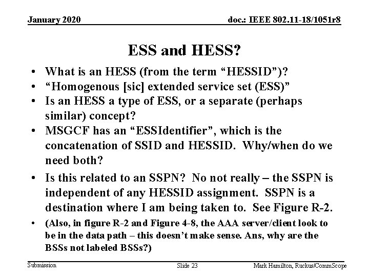 January 2020 doc. : IEEE 802. 11 -18/1051 r 8 ESS and HESS? •