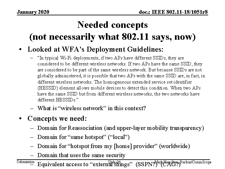 January 2020 doc. : IEEE 802. 11 -18/1051 r 8 Needed concepts (not necessarily