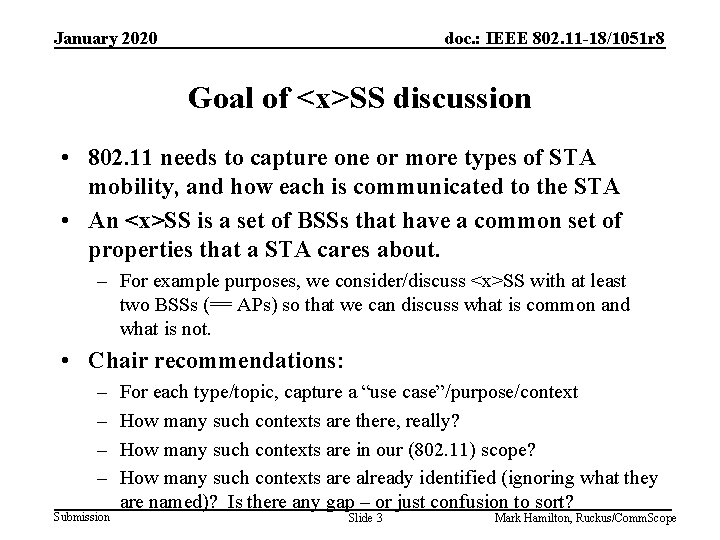 January 2020 doc. : IEEE 802. 11 -18/1051 r 8 Goal of <x>SS discussion