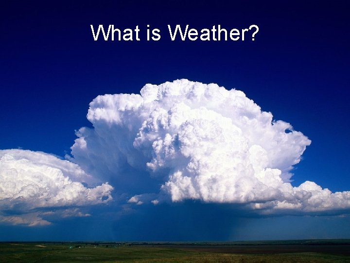 What is Weather? 