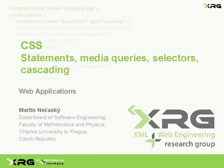 CSS Statements, media queries, selectors, cascading Web Applications Martin Nečaský Department of Software Engineering,