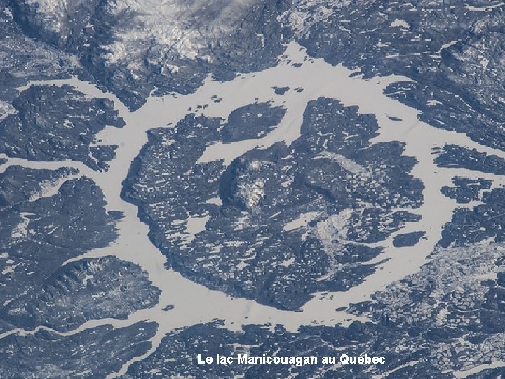 Le lac Manicouagan au Québec 