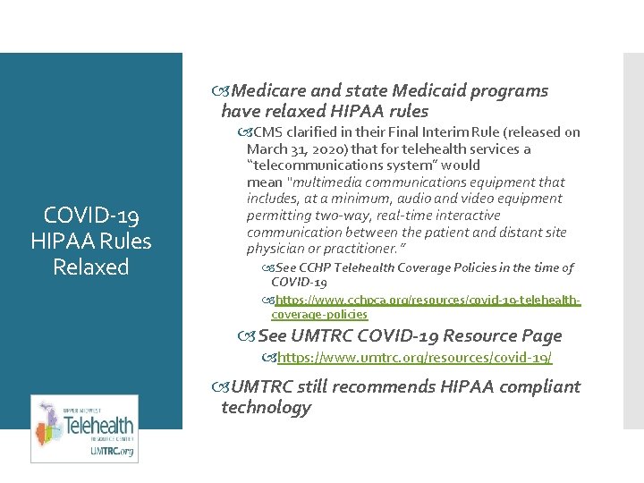  Medicare and state Medicaid programs have relaxed HIPAA rules COVID-19 HIPAA Rules Relaxed