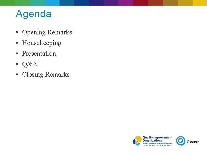 Agenda • Opening Remarks • Housekeeping • Presentation • Q&A • Closing Remarks 2