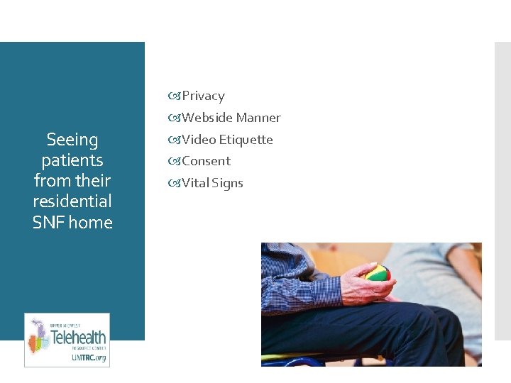 Seeing patients from their residential SNF home Privacy Webside Manner Video Etiquette Consent Vital