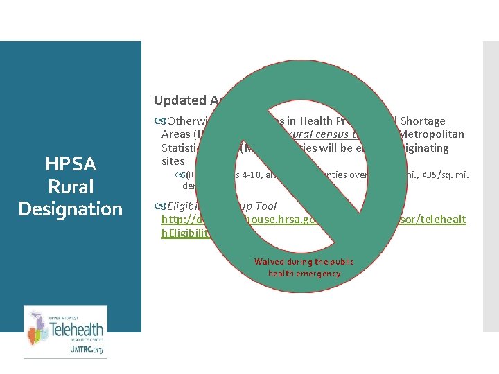 Updated Annually HPSA Rural Designation Otherwise eligible sites in Health Professional Shortage Areas (HPSAs)