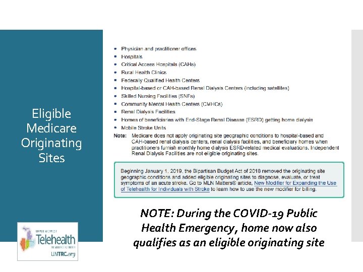 Eligible Medicare Originating Sites NOTE: During the COVID-19 Public Health Emergency, home now also