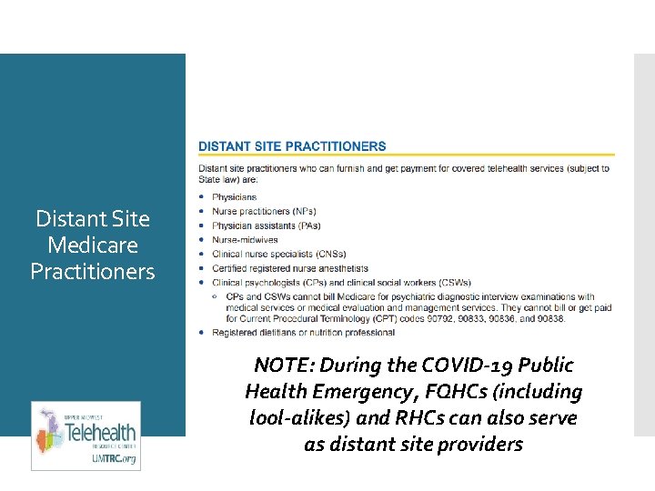 Distant Site Medicare Practitioners NOTE: During the COVID-19 Public Health Emergency, FQHCs (including lool-alikes)