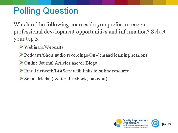 Polling Question Which of the following sources do you prefer to receive professional development