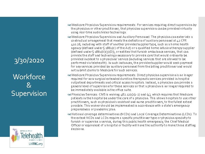 3/30/2020 Workforce & Supervision Medicare Physician Supervision requirements: For services requiring direct supervision by