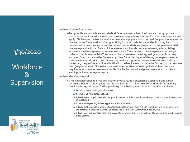  Practitioner Locations: 3/30/2020 Workforce & Supervision Temporarily waive Medicare and Medicaid’s requirements that