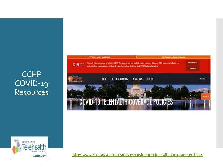 CCHP COVID-19 Resources https: //www. cchpca. org/resources/covid-19 -telehealth-coverage-policies 