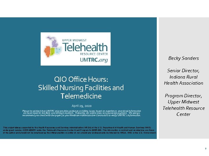 Becky Sanders QIO Office Hours: Skilled Nursing Facilities and Telemedicine April 29, 2020 Please