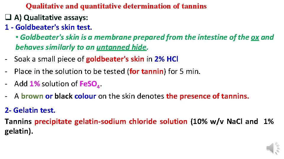 Qualitative and quantitative determination of tannins q A) Qualitative assays: 1 - Goldbeater's skin