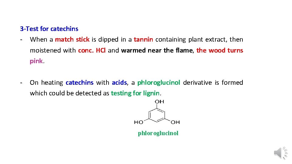 3 -Test for catechins - When a match stick is dipped in a tannin