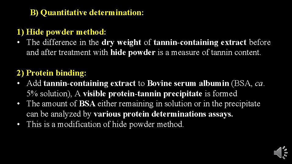 B) Quantitative determination: 1) Hide powder method: • The difference in the dry weight