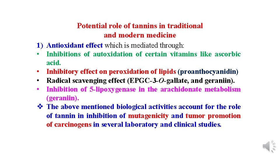 Potential role of tannins in traditional and modern medicine 1) Antioxidant effect which is