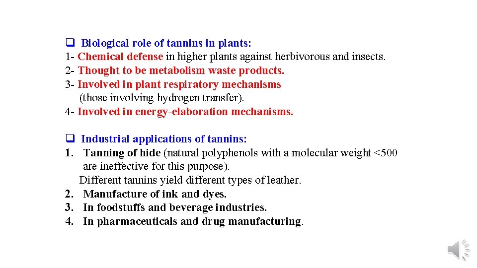 q Biological role of tannins in plants: 1 - Chemical defense in higher plants