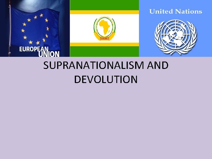 SUPRANATIONALISM AND DEVOLUTION 