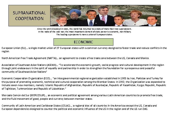 SUPRANATIONAL COOPERATION Since the USSR dissolved in 1991, the world has returned to a