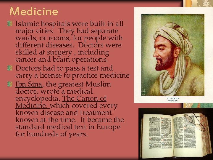 Medicine Islamic hospitals were built in all major cities. They had separate wards, or