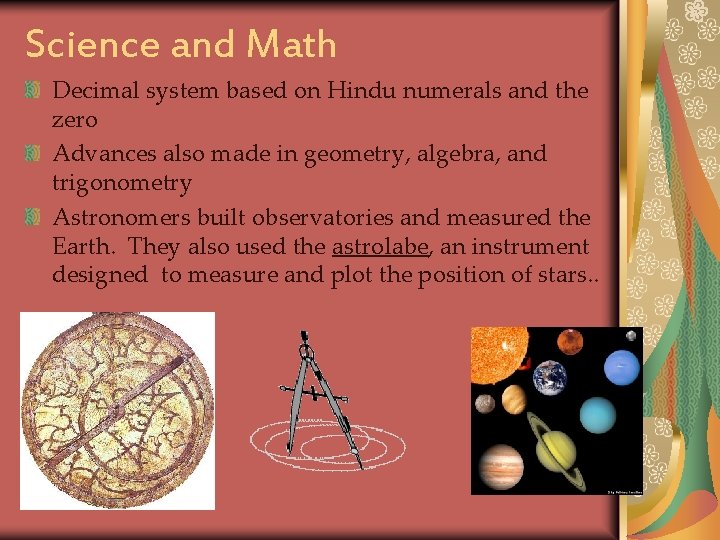 Science and Math Decimal system based on Hindu numerals and the zero Advances also
