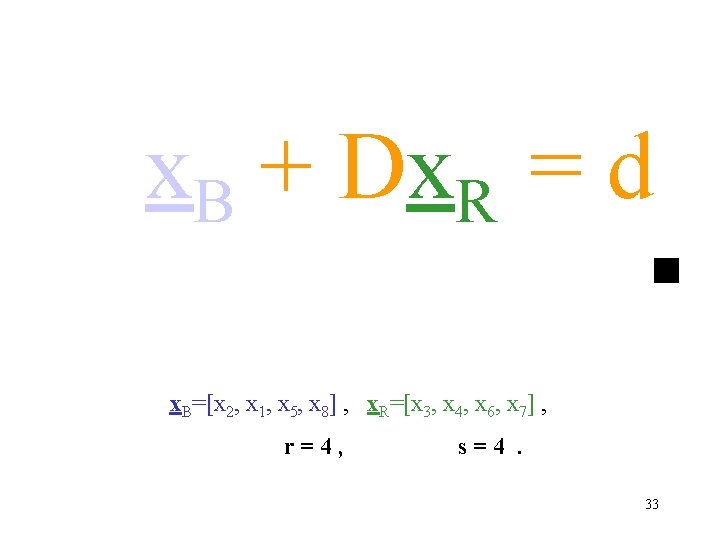 x. B + Dx. R = d x. B=[x 2, x 1, x 5,