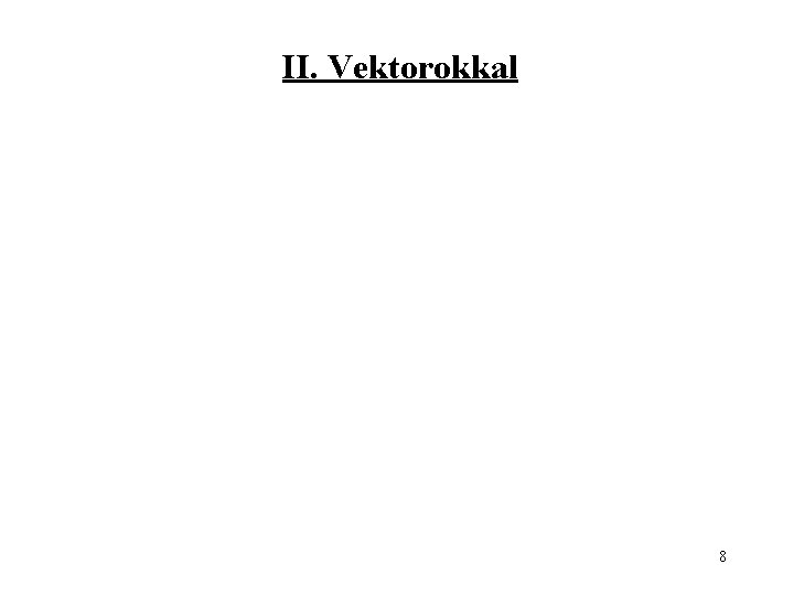 II. Vektorokkal 8 