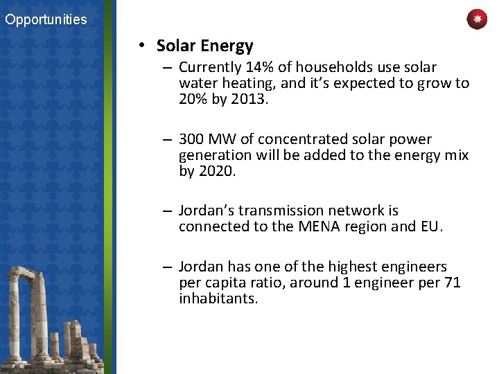 Opportunities • Solar Energy – Currently 14% of households use solar water heating, and