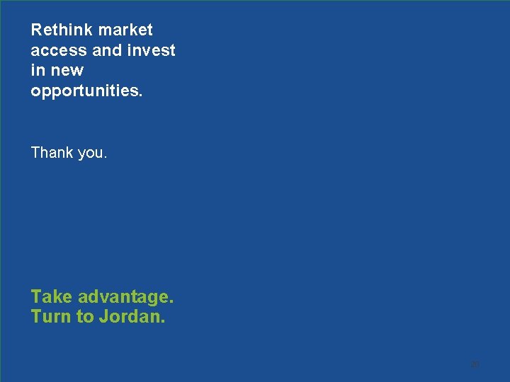 Rethink market access and invest in new opportunities. Thank you. Take advantage. Turn to