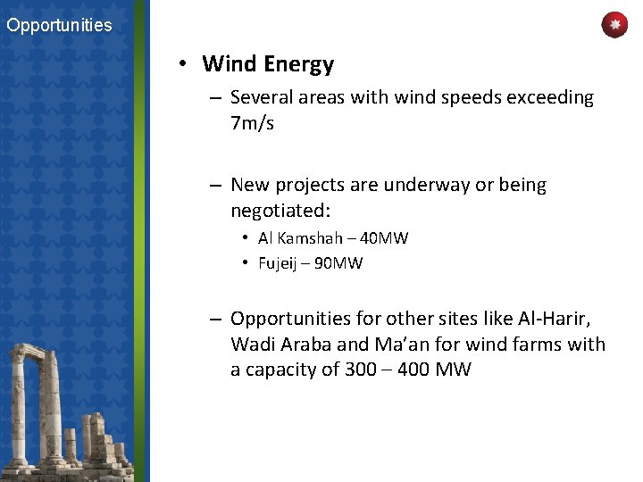 Opportunities • Wind Energy – Several areas with wind speeds exceeding 7 m/s –
