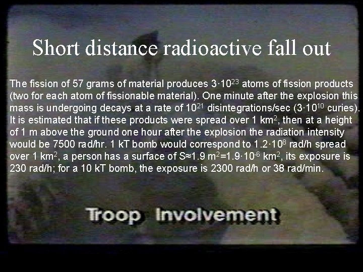 Short distance radioactive fall out The fission of 57 grams of material produces 3·
