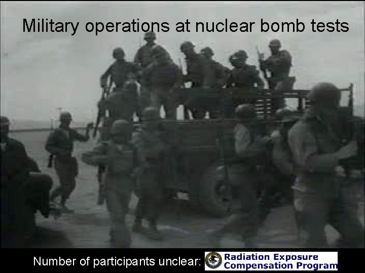 Military operations at nuclear bomb tests Number of participants unclear: 