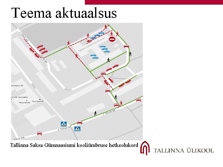 Teema aktuaalsus Tallinna Saksa Gümnaasiumi kooliümbruse hetkeolukord 